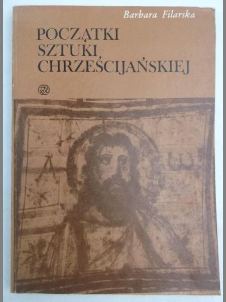 Filarska Barbara - Początki sztuki chrześcijańskiej
