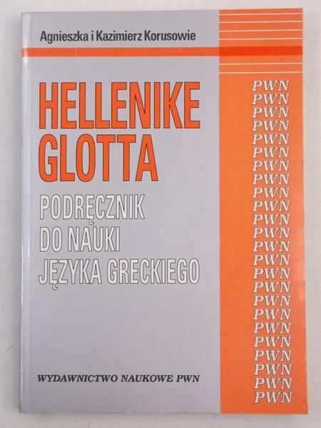 Korus Agnieszka - Hellenike glotta. Podręcznik do nauki języka greckiego