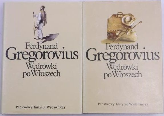 Gregorovius Ferdynand - Wędrówki po Włoszech, tomy I i II