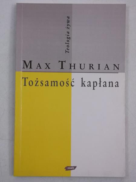 Tożsamość kapłana. Teologia żywa