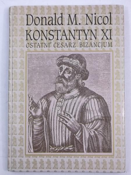 . - Konstantyn XI ostatni cesarz Bizancjum
