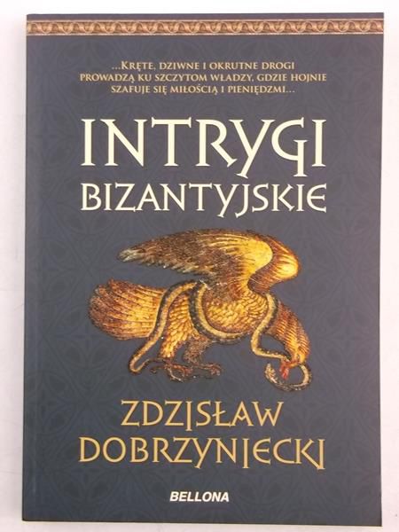 Dobrzyniecki Zdzisław - Intrygi Bizantyjskie