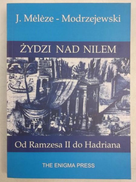 Żydzi nad Nilem. Od Ramzesa II do Hadriana