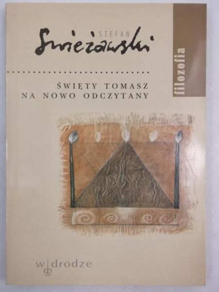 Świeżawski Stefan - Święty Tomasz na nowo odczytany