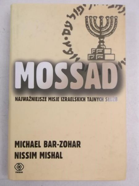 Mossad. Najważniejsze misje izraelskich tajnych służb