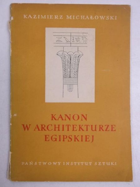 Michałowski Kazimierz - Kanon w architekturze egipskiej