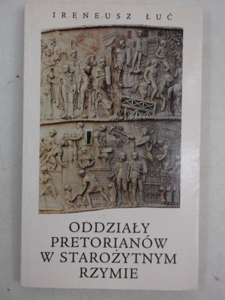 Oddziały pretorianów w starożytnym Rzymie