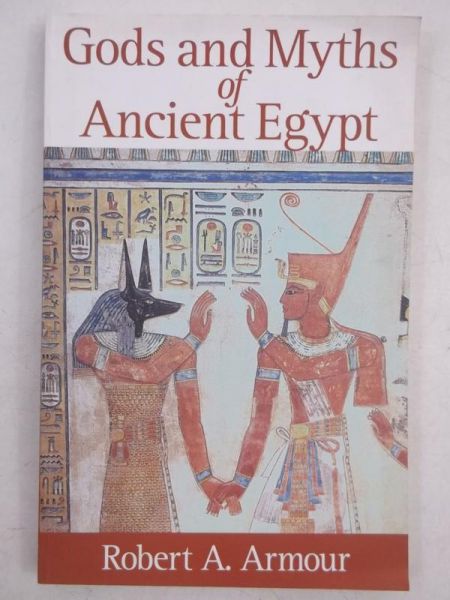 Armour Robert A. - Goods and Myths of Ancient Egypt