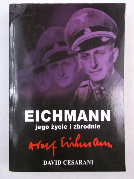 Eichman. Jego życie i zbrodnie