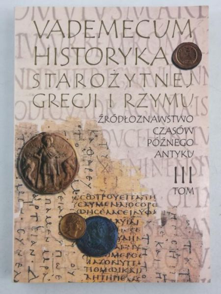 Vademecum historyka starożytnej Grecji i Rzymu. Tom III