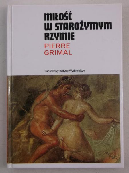 Grimal Pierre - Miłość w  Starożytnym Rzymie