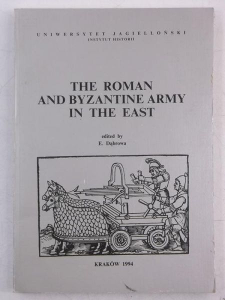 The Roman and Byzantine Army in the East