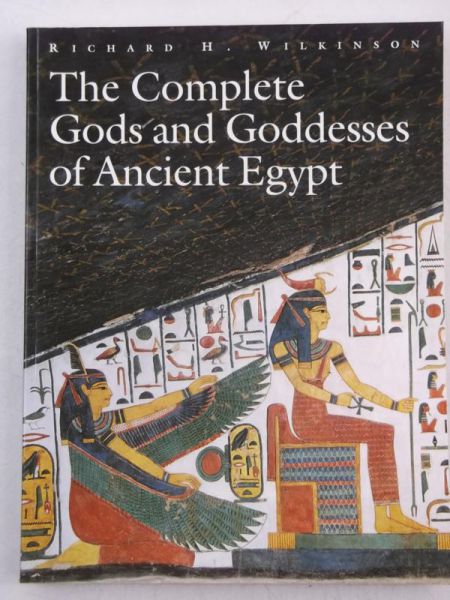 The Complete Gods and Goddesses of Ancient Egypt