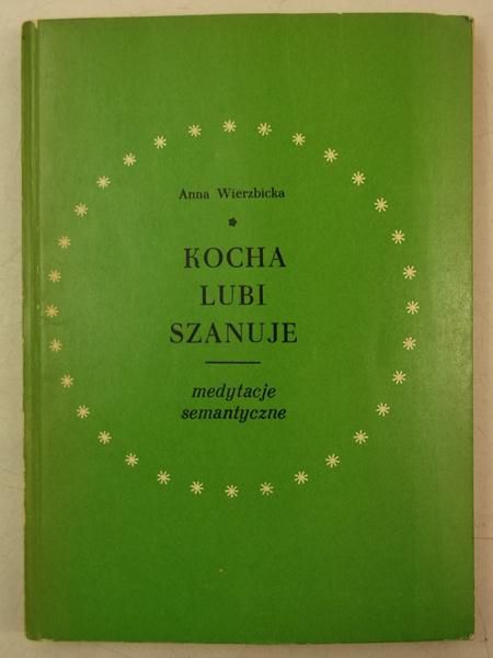 Kocha. Lubi. Szanuje. Medytacje semantyczne