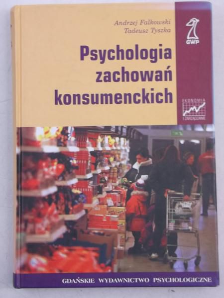 Tyszka Tadeusz - Psychologia zachowań konsumenckich