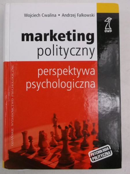 Cwalina Wojciech - Marketing polityczny. Perspektywa psychologiczna