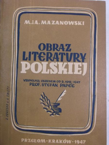 Mazanowski Antoni - Obraz literatury polskiej, Tom I, 1947 r.