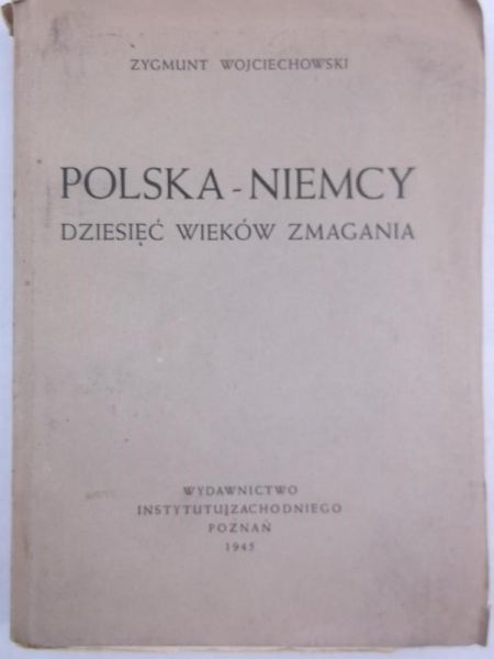 Wojciechowski  - Poska - Niemcy, dziesięć wieków zmagania