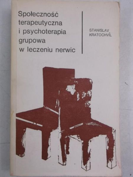 Kratochvil Stanislav - Społeczność terapeutyczna i psychoterapia grupowa w leczeniu nerwic