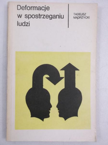 Mądrzycki Tadeusz - Deformacje w spostrzeganiu ludzi