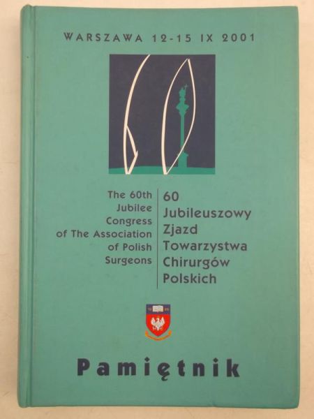 Pamiętnik 60. Jubileuszowego Zjazdu Towarzystwa Chirurgów Polskich