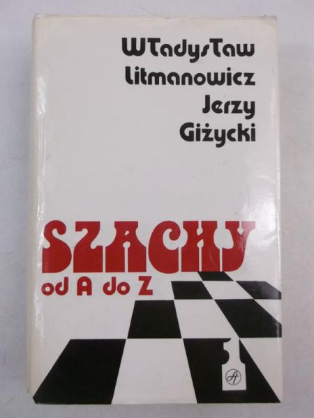 Giżycki Jerzy, Litmanowicz Władysław - Szachy od A do Z, tom I