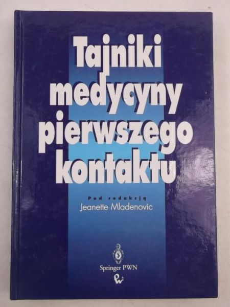 Mladenovic Jeanette (red.) - Tajniki medycyny pierwszego kontaktu