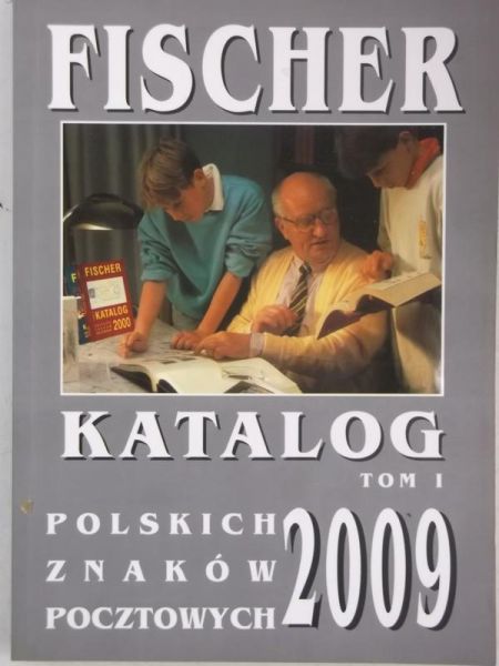 Fischer Andrzej (op.) - Katalog polskich znaków pocztowych 2009, tom I