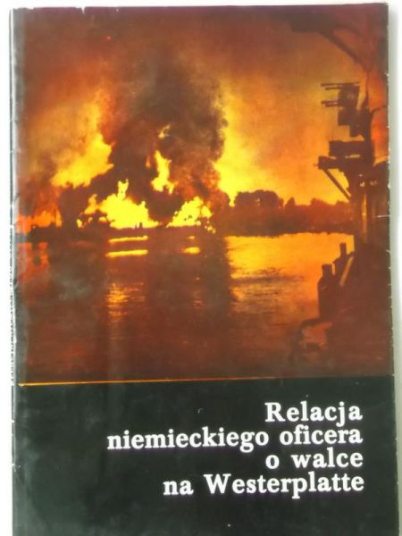 Relacja niemieckiego oficera o walce na Westerplatte we wrześniu 1939 roku