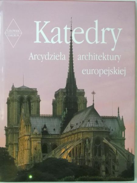 (red.) - Katedry. Arcydzieła architektury europejskiej