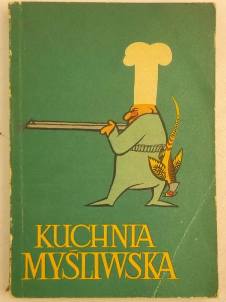 Chomicz Aleksandra (red.) - Kuchnia myśliwska