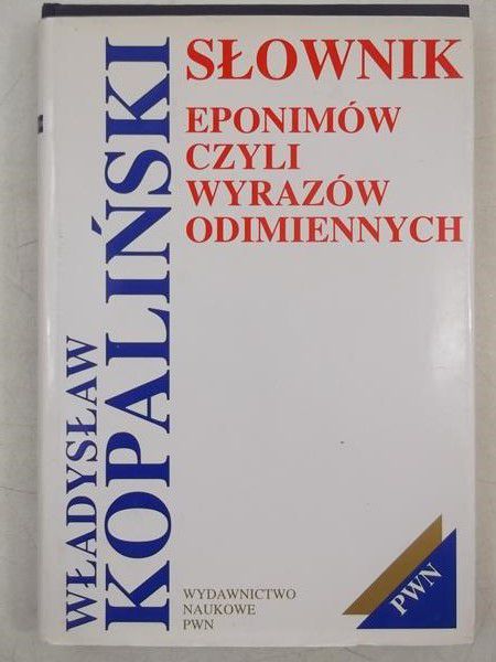 Słownik eponimów, czyli wyrazów odimiennych