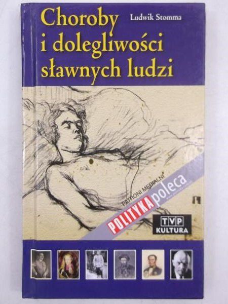 Choroby i dolegliwości sławnych ludzi