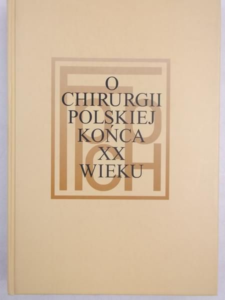 O chirurgii polskiej końca XX wieku