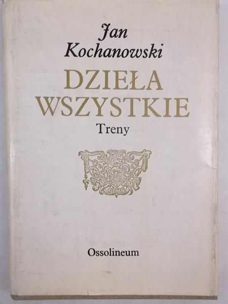 Dzieła wszystkie. Treny
