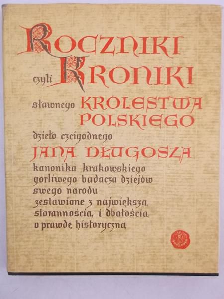 Długosz Jan - Roczniki czyli kroniki sławnego Królestwa Polskiego, księga 11