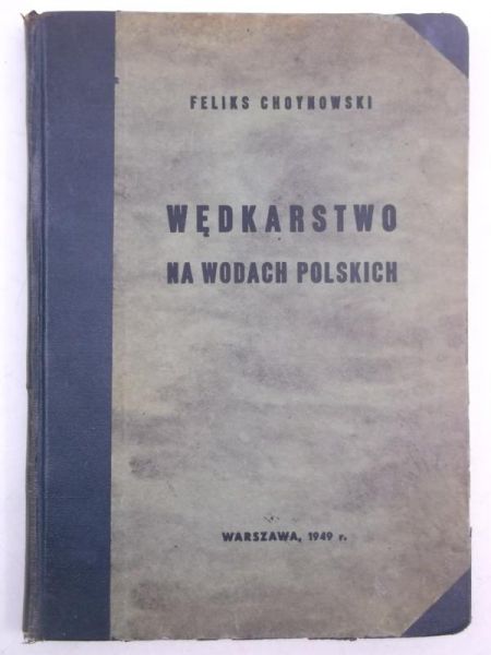 Choynowski Feliks - Wędkarstwo na wodach polskich, 1949 r.