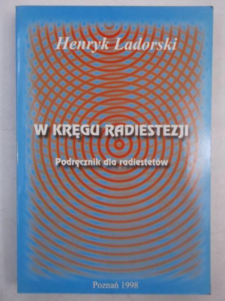 Ladorski Henryk - W kręgu radiestezji