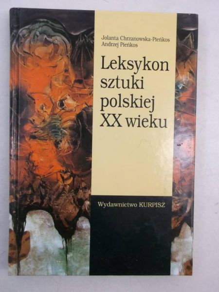 Pieńkos Andrzej - Leksykon sztuki polskiej XX wieku