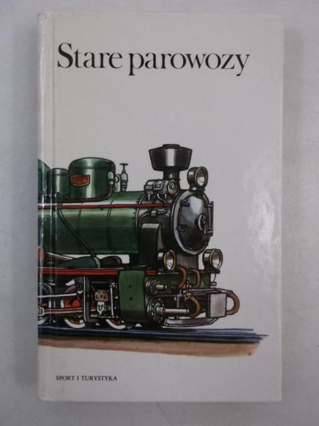 Bauer Zdenek - Stare parowozy