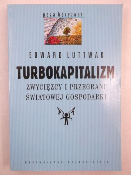 Turbokapitalizm. Zwycięzcy i przegrani światowej gospodarki