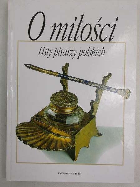 O miłości. Listy pisarzy polskich