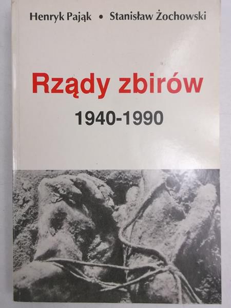 Pająk Henryk - Rządy zbirów 1940-1990