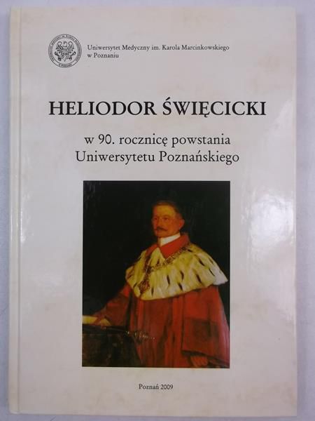 Heliodor Święcicki w 90. rocznicę powstania Uniwersytetu Poznańskiego