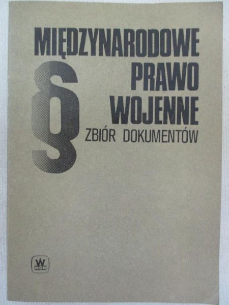 (opr.) - Międzynarodowe prawo wojenne. Zbiór dokumentów