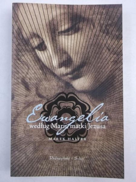 Halter Marek - Ewangelia według Marii, matki Jezusa