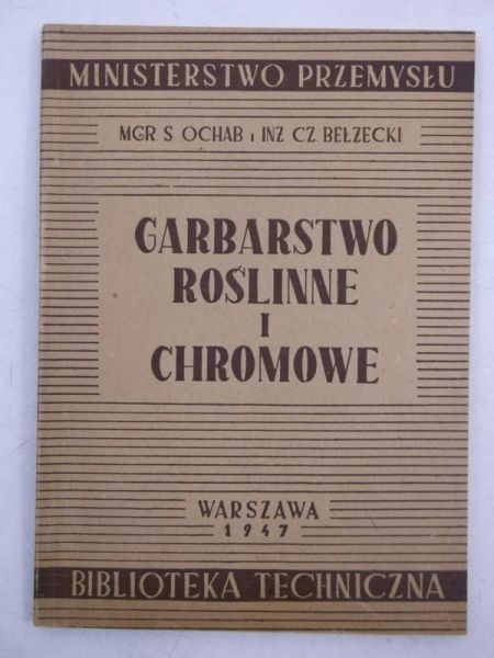 Ochab Stanisława - Garbarstwo roślinne i chromowe