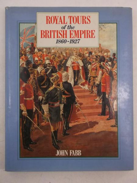 Royal Tours of the British Empire 1860-1927