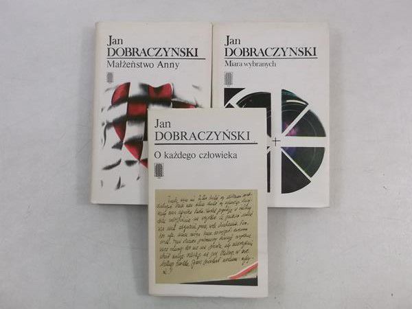 Dobraczyński Jan - O każdego człowieka/ Małżeństwo Anny/ Miara wybranych