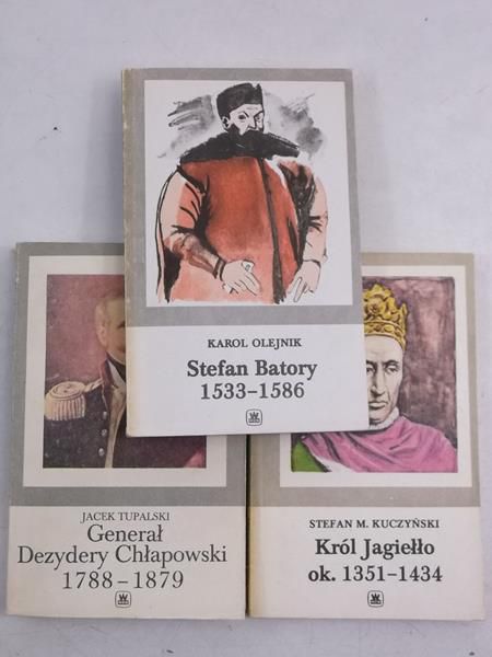 Stefan Batory, Król Jagiełło, Generał Dezydery Chłapowski